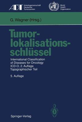 Tumorlokalisationsschlüssel: International Classification of Diseases for Oncology ICD-O, 2.Auflage, Topographischer Teil - cover