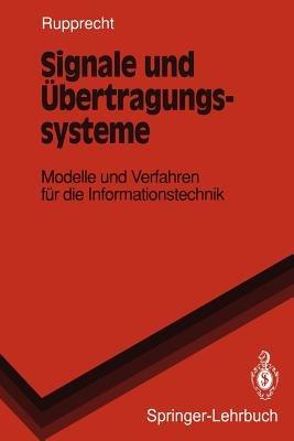 Signale und Übertragungssysteme: Modelle und Verfahren für die Informationstechnik - Werner Rupprecht - cover