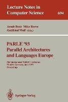 PARLE '93 Parallel Architectures and Languages Europe: 5th International PARLE Conference, Munich, Germany, June 14-17, 1993. Proceedings