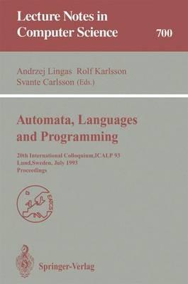 Automata, Languages and Programming: 20th International Colloquium, ICALP 93, Lund, Sweden, July 5-9, 1993. Proceedings - cover