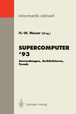 Supercomputer ’93: Anwendungen, Architekturen, Trends Seminar, Mannheim, 24.–26. Juni 1993 - cover
