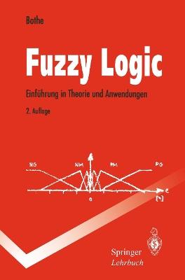 Fuzzy Logic: Einführung in Theorie und Anwendungen - Hans-Heinrich Bothe - cover