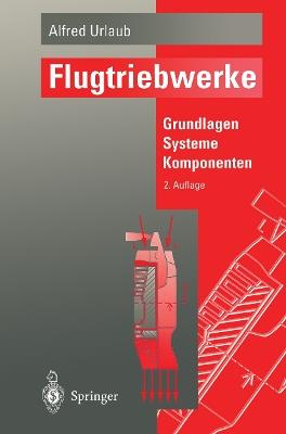 Flugtriebwerke: Grundlagen, Systeme, Komponenten - Alfred Urlaub - cover
