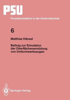 Beitrag zur Simulation der Oberflächenermüdung von Umformwerkzeugen - Matthias Hänsel - cover