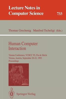 Human Computer Interaction: Vienna Conference, VCHCI '93, Fin de Siecle, Vienna, Austria, September 20-22, 1993. Proceedings - cover