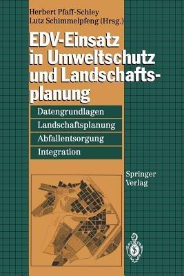 EDV-Einsatz in Umweltschutz und Landschaftsplanung: Datengrundlagen, Landschaftsplanung, Abfallentsorgung, Integration - cover