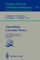 Algorithmic Learning Theory - ALT '92: Third Workshop, ALT '92, Tokyo, Japan, October 20-22, 1992. Proceedings - cover