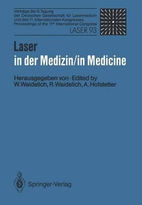 Laser in der Medizin / Laser in Medicine: Vorträge der 9. Tagung der Deutschen Gesellschaft für Lasermedizin und des 11. Internationalen Kongresses / Proceedings of the 11th International Congress - cover