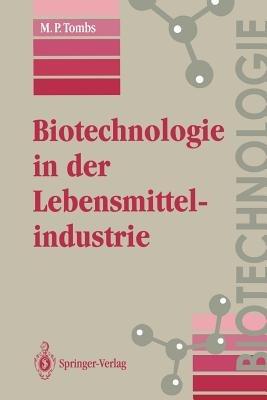 Biotechnologie in der Lebensmittelindustrie - M.P. Tombs - cover