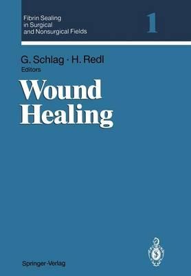Fibrin Sealing in Surgical and Nonsurgical Fields: Volume 1: Wound Healing - cover
