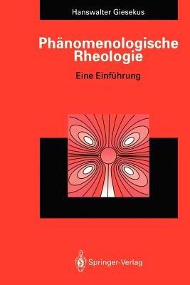 Phänomenologische Rheologie: Eine Einführung - Hanswalter Giesekus - cover