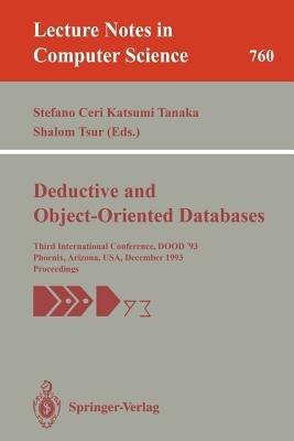 Deductive and Object-Oriented Databases: Third International Conference, DOOD '93, Phoenix, Arizona, USA, December 6-8, 1993. Proceedings - cover