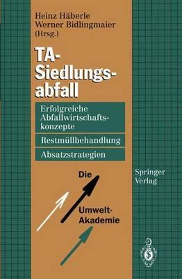 TA-Siedlungsabfall: Erfolgreiche Abfallwirtschaftskonzepte, Restmüllbehandlung, Absatzstrategien - cover