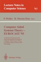 Computer Aided Systems Theory - EUROCAST '93: A Selection of Papers from the Third International Workshop on Computer Aided Systems Theory, Las Palmas, Spain, February 22 - 26, 1993. Proceedings - cover