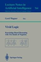 Vivid Logic: Knowledge-Based Reasoning with Two Kinds of Negation - Gerd Wagner - cover
