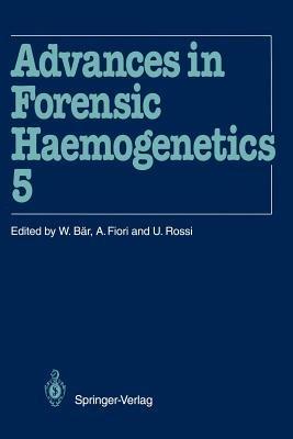 Advances in Forensic Haemogenetics: 15th Congress of the International Society for Forensic Haemogenetics (Internationale Gesellschaft für forensische Hämogenetik e.V.), Venezia, 13–15 October 1993 - cover