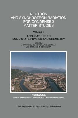 Neutron and Synchrotron Radiation for Condensed Matter Studies: Applications to Solid State Physics and Chemistry - cover