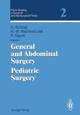 Fibrin Sealing in Surgical and Nonsurgical Fields: Volume 2: General and Abdominal Surgery Pediatric Surgery - cover