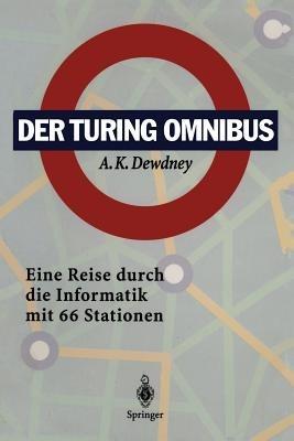 Der Turing Omnibus: Eine Reise durch die Informatik mit 66 Stationen - A.K. Dewdney - cover
