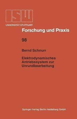 Elektrodynamisches Antriebssystem zur Unrundbearbeitung - Bernd Schnurr - cover