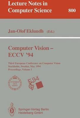 Computer Vision - ECCV '94: Third European Conference on Computer Vision, Stockholm, Sweden, May 2 - 6, 1994. Proceedings, Volume 1 - cover