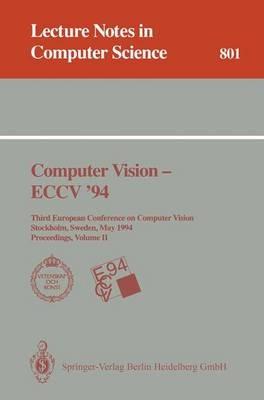 Computer Vision - ECCV '94: Third European Conference on Computer Vision, Stockholm, Sweden, May 2 - 6, 1994. Proceedings, Volume 2 - cover
