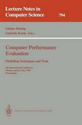 Computer Performance Evaluation: Modelling Techniques and Tools: Modelling Techniques and Tools. 7th International Conference, Vienna, Austria, May 3 - 6, 1994. Proceedings - cover