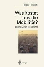 Was kostet uns die Mobilität?: Externe Kosten des Verkehrs