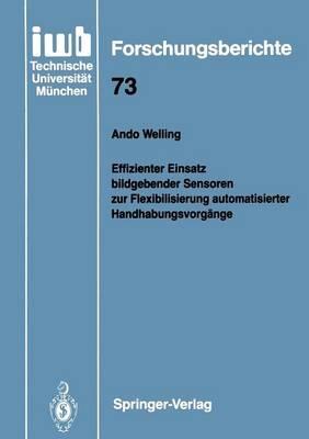 Effizienter Einsatz bildgebender Sensoren zur Flexibilisierung automatisierter Handhabungsvorgänge - Ando Welling - cover