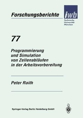 Programmierung und Simulation von Zellenabläufen in der Arbeitsvorbereitung - Peter Raith - cover