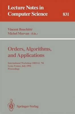 Orders, Algorithms and Applications: International Workshop ORDAL '94, Lyon, France, July 4-8, 1994. Proceedings - cover