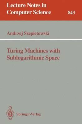 Turing Machines with Sublogarithmic Space - Andrzej Szepietowski - cover