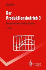Der Produktionsbetrieb 3: Betriebswirtschaft, Vertrieb, Recycling