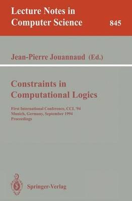 Constraints in Computational Logics: First International Conference, CCL '94, Munich, Germany, September 7 - 9, 1994. Proceedings - cover