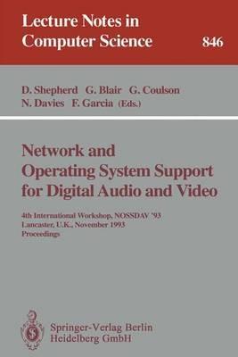 Network and Operating System Support for Digital Audio and Video: 4th International Workshop NOSSDAV '93, Lancaster, UK, November 3-5, 1993. Proceedings - cover
