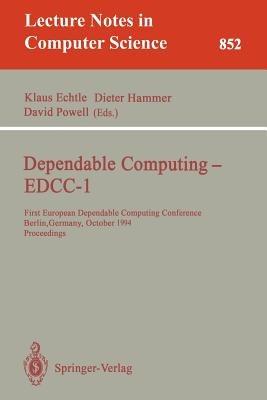 Dependable Computing - EDCC-1: First European Dependable Computing Conference, Berlin, Germany, October 4-6, 1994. Proceedings - cover