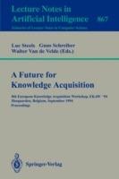 A Future for Knowledge Acquisition: 8th European Knowledge Acquisition Workshop, EKAW'94, Hoegaarden, Belgium, September 26 - 29, 1994. Proceedings - cover