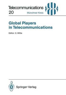 Global Players in Telecommunications: Proceedings of a Congress Held in Munich, April 20/21, 1994 - cover