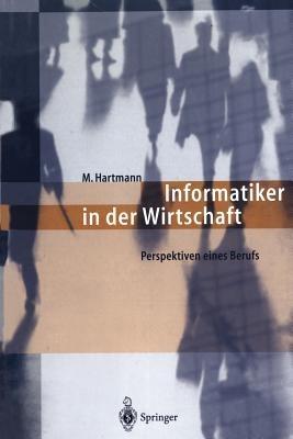 Informatiker in der Wirtschaft: Perspektiven eines Berufs - Michael Hartmann - cover