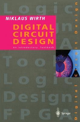 Digital Circuit Design for Computer Science Students: An Introductory Textbook - Niklaus Wirth - cover