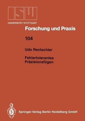 Fehlertolerantes Präzisionsfügen - Udo Rentschler - cover