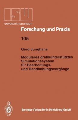 Modulares grafikunterstütztes Simulationssystem für Bearbeitungs- und Handhabungsvorgänge - Gerd Junghans - cover