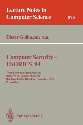 Computer Security - ESORICS 94: Third European Symposium on Research in Computer Security, Brighton, United Kingdom, November 7 - 9, 1994. Proceedings - cover