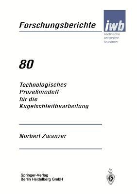 Technologisches Prozeßmodell für die Kugelschleifbearbeitung - Norbert Zwanzer - cover