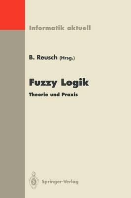 Fuzzy Logik: Theorie und Praxis 4. Dortmunder Fuzzy-Tage Dortmund, 6.–8. Juni 1994 - cover
