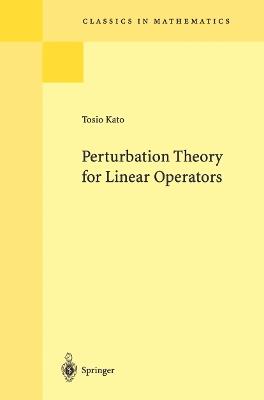 Perturbation Theory for Linear Operators - Tosio Kato - cover