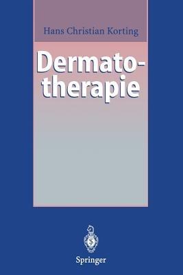 Dermatotherapie: Ein Leitfaden - Hans C. Korting - cover