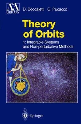 Theory of Orbits: Volume 1: Integrable Systems and Non-perturbative Methods - Dino Boccaletti,Prof. Giuseppe Pucacco - cover