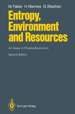 Entropy, Environment and Resources: An Essay in Physico-Economics - Malte Faber,Horst Niemes,Gunter Stephan - cover