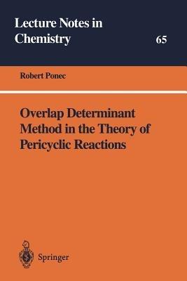 Overlap Determinant Method in the Theory of Pericyclic Reactions - Robert Ponec - cover